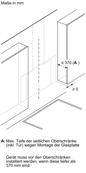 Technische Zeichnung, die die maximale Tiefe von 370 mm für seitliche Küchenschränke bei der Montage einer Glasplatte zeigt. Das Gerät muss vor den Oberschränken installiert werden, wenn diese tiefer sind.